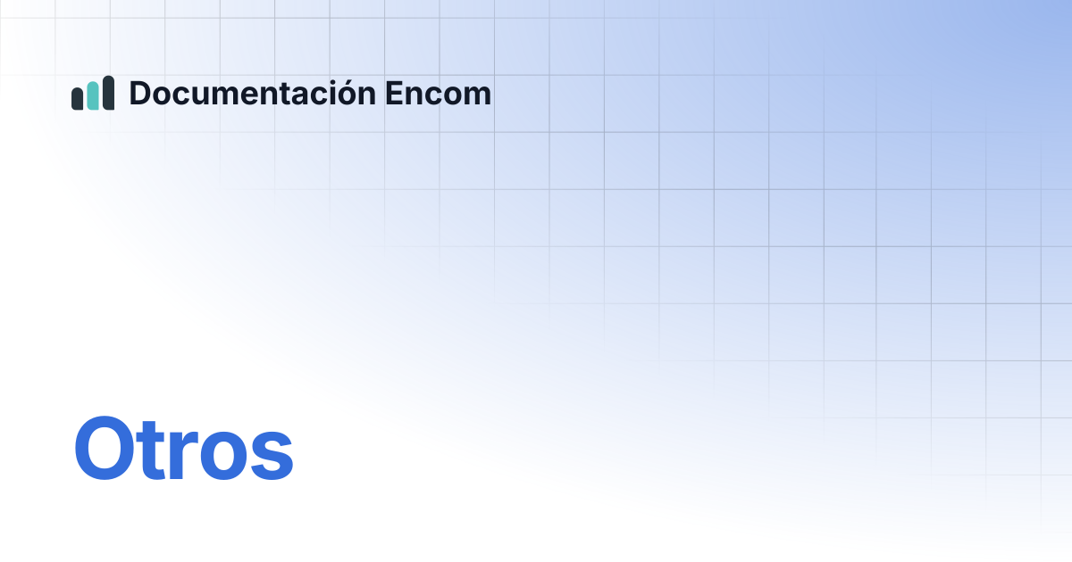 Otros | Documentación Encom